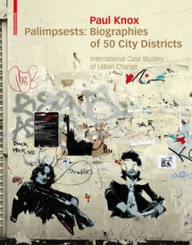Hardcover Palimpsests: Biographies of 50 City Districts: International Case Studies of Urban Change Book
