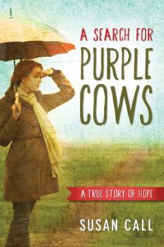 Paperback A Search for Purple Cows: A True Story of Hope Book