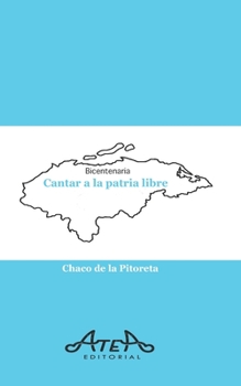 Paperback Cantar a la patria libre: bicentenaria [Spanish] Book