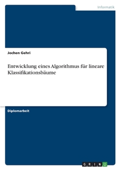 Paperback Entwicklung eines Algorithmus für lineare Klassifikationsbäume [German] Book