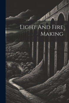 Paperback Light And Fire Making Book