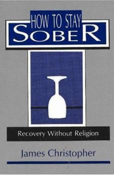 Paperback How to Stay Sober: Recovery Without Religion Book