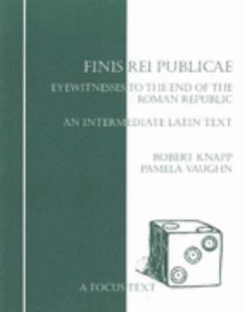 Paperback Finis Rei Publicae: Eyewitnesses to the End of the Roman Republic Book