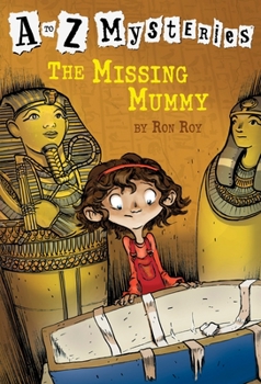 The Missing Mummy (A to Z Mysteries, #13) - Book #13 of the A to Z Mysteries