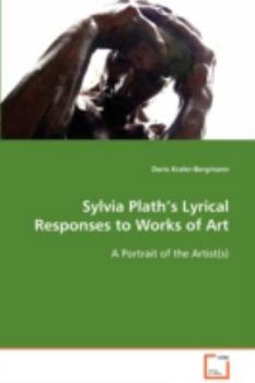 Sylvia Plath S Lyrical Responses to Works of Art