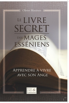Le livre secret des mages esseniens (French Edition)