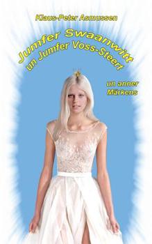 Paperback Jumfer Swaanwitt un Jumfer Voss-Steert: ... un anner Märkens [German] Book