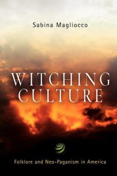 Paperback Witching Culture: Folklore and Neo-Paganism in America Book