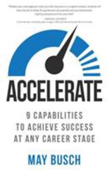 Paperback Accelerate: 9 Capabilities to Achieve Success at Any Career Stage Book