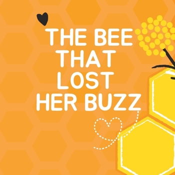 Paperback The Bee That Lost Her Buzz Book