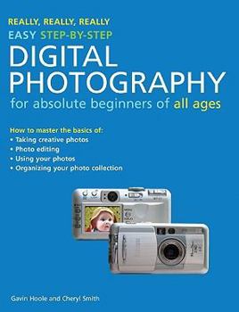 Paperback Really, Really, Really Easy Step-by-Step Digital Photography: For Absolute Beginners of All Ages (Really Really Really Easy) Book