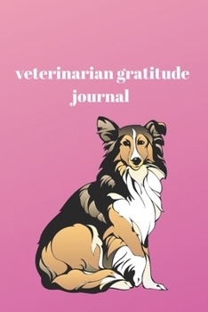 Veterinarian gratitude journal: Lined gratitude journal ,Journal Diary, Veterinarian Composition gratitude journal , Blank Lined Journal 120 Pages - ... x 9inches) Vet Tech Technician Veterinarian