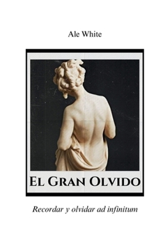 Paperback El Gran Olvido.Recordar y olvidar ad infinitum [Spanish] Book