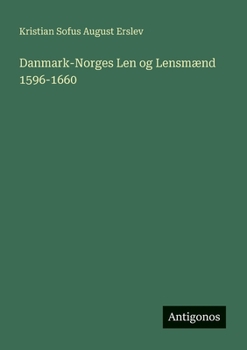 Danmark-Norges Len og Lensmænd 1596-1660