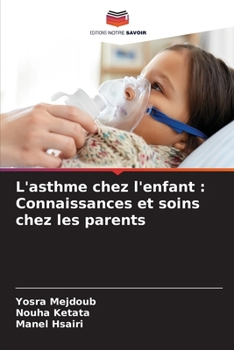 Paperback L'asthme chez l'enfant: Connaissances et soins chez les parents [French] Book