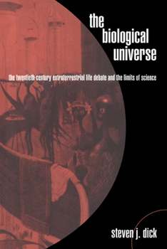 Paperback The Biological Universe: The Twentieth Century Extraterrestrial Life Debate and the Limits of Science Book