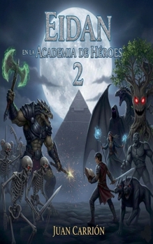 Eidan En La Academia de Héroes 2 (Trilogía de Nadie) (Spanish Edition)