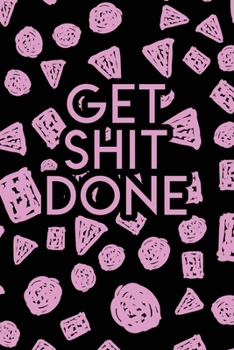 Paperback Get Shit Done: 2020 Dated Goal Planner Focus Weekly Monthly Book