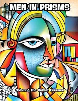 Paperback Men in Prisms: Coloring the Cubist Essence Book
