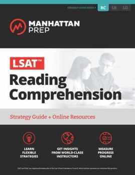 LSAT Reading Comprehension: Strategy Guide + Online Tracker (Manhattan Prep LSAT Strategy Guides)