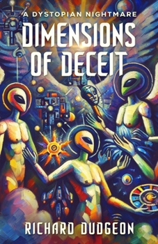 Paperback Dimensions of Deceit: A Dystopian Nightmare Book
