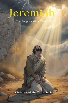 Paperback Jeremiah: The Prophet Who Doubted Book