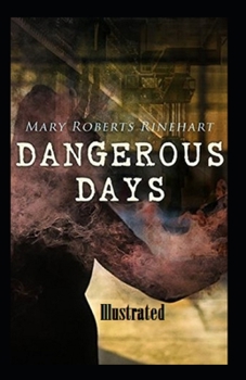 Paperback Dangerous Days Illustrated Book
