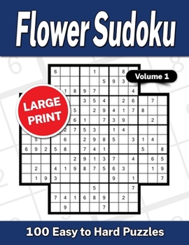 Paperback Flower Sudoku Large Print Volume 1: 100 Easy to Hard Puzzles Book