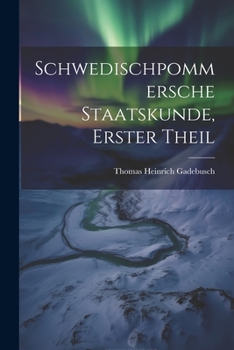 Paperback Schwedischpommersche Staatskunde, Erster Theil [German] Book