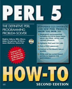Paperback Perl 5 How-To: The Definitive Perl 5 Problem-Solver [With Includes the Comprehensive Perl Archive Network...] Book