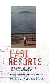 Paperback Last Resorts: The Cost of Tourism in the Caribbean (Second Edition) Book