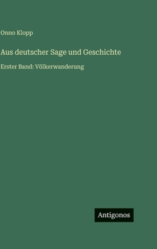 Aus deutscher Sage und Geschichte: Erster Band: Völkerwanderung (German Edition)