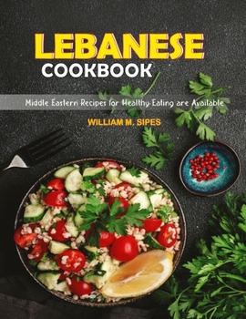 Paperback Lebanese cookbook: Middle Eastern Recipes for Healthy Eating are Available. Book