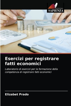 Paperback Esercizi per registrare fatti economici [Italian] Book