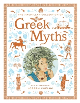 Hardcover The MacMillan Collection of Greek Myths: A Luxurious and Beautiful Gift Edition Book