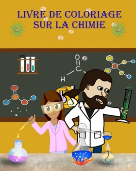 Paperback Livre de Coloriage sur la Chimie: Apprenez et amusez-vous en coloriant les outils de chimie!!! [French] Book