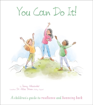 Paperback You Can Do It!: A Children's Guide to Resilience and Bouncing Back Book