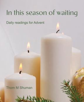 Paperback In This Season of Waiting: Daily readings for Advent Book