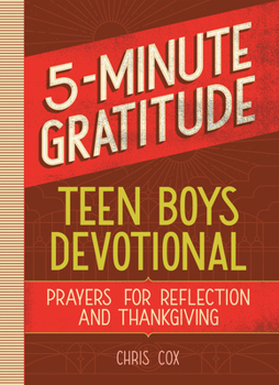 Paperback 5-Minute Gratitude: Teen Boys Devotional: Prayers for Reflection and Thanksgiving Book