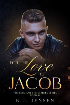 For the Love of Jacob: An Age Gap MM Slow Burn Romance (Club and Stables Series)