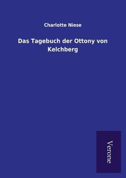 Paperback Das Tagebuch der Ottony von Kelchberg [German] Book