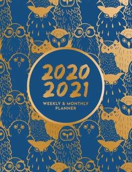 2020 - 2021 Weekly & Monthly Planner: Big Custom Planners Gift For Owl Lover; Two Year Organizer Book; Stay Organized With  Our Agenda & Appointment ... Gold Colored Owls on Navy Blue Background)