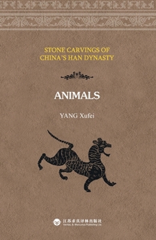 Paperback Stone Carvings of China's Han Dynasty - Animals/中国汉画.动物：英文版 Book