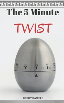 Paperback The 5 Minute Twist: Turn Your Life Around 5 Minutes at a Time Book