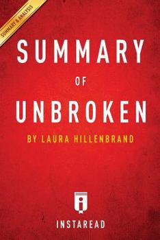 Summary of Unbroken: By Laura Hillenbrand - Includes Analysis