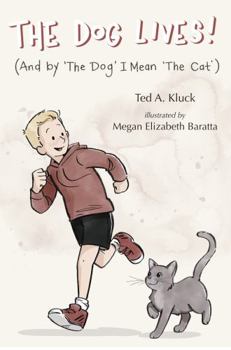 The Dog Lives: And by the Dog I Mean the Cat