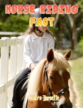 Horse Riding Fact: HORSE RIDING fact for girl age 1-10 HORSE RIDING fact for boy age 1-10 facts about all about HORSE RIDING