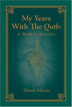 Paperback My Years with the Qutb: A Walk in Paradise Book