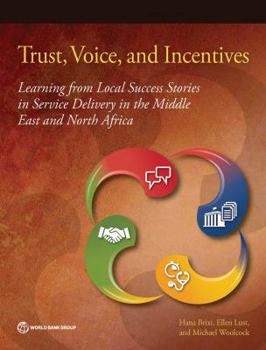 Paperback Trust, Voice, and Incentives: Learning from Local Success Stories in Service Delivery in the Middle East and North Africa Book