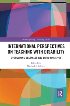 Paperback International Perspectives on Teaching with Disability: Overcoming Obstacles and Enriching Lives Book